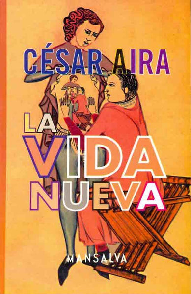 La vida nueva | César Aira