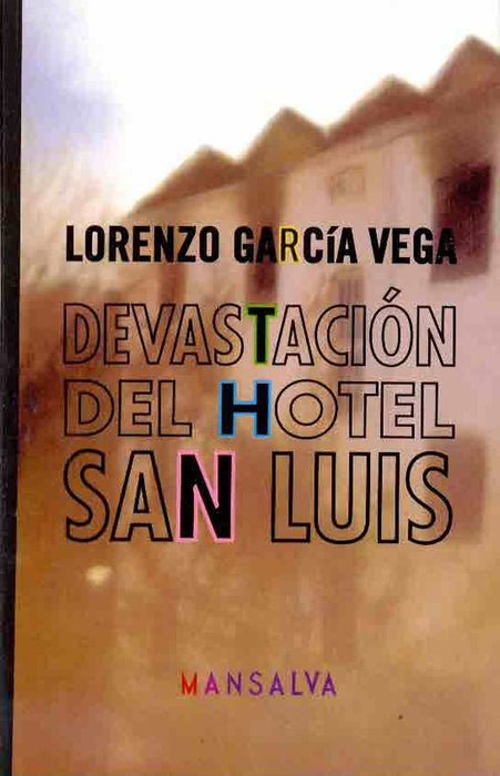 Devastación del hotel San Luis | Lorenzo García Vega