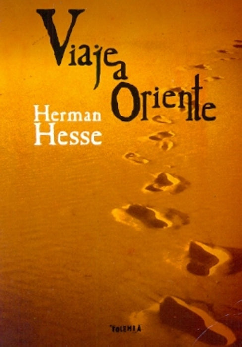 VIAJE AL ORIENTE.. | Herman Hesse