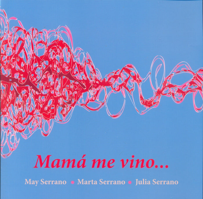 MAMÁ ME VINO.. | MAY SERRANO