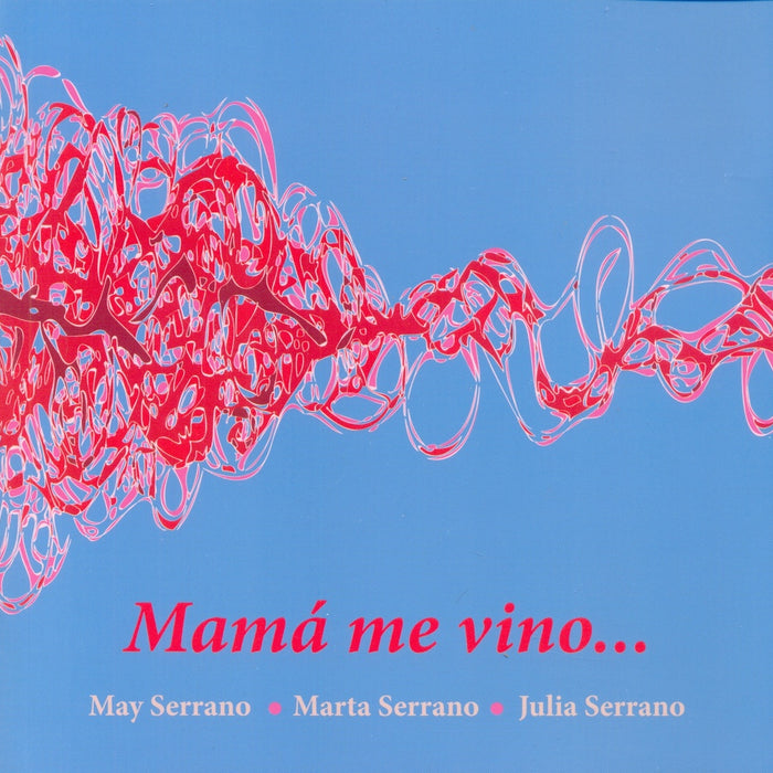 MAMÁ ME VINO.. | MAY SERRANO