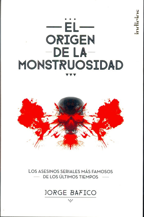 EL ORIGEN DE LA MONSTRUOSIDAD.. | Jorge  Bafico