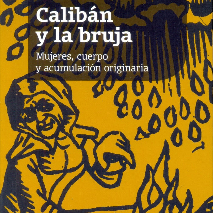 CALIBAN Y LA BRUJA*.. | Silvia Federici