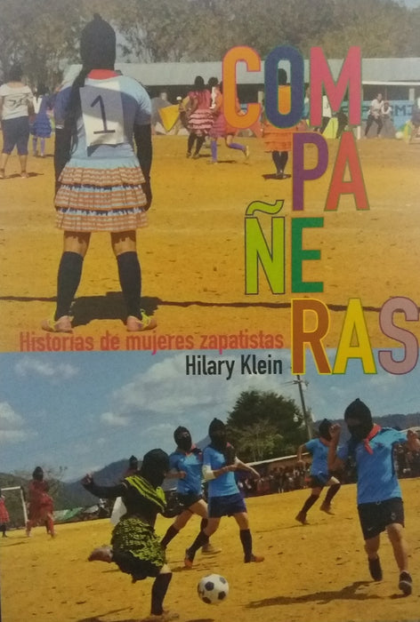 COMPAÑERAS: HISTORIAS DE MUJERES ZAPATISTAS.. |  HILARY  KLEIN