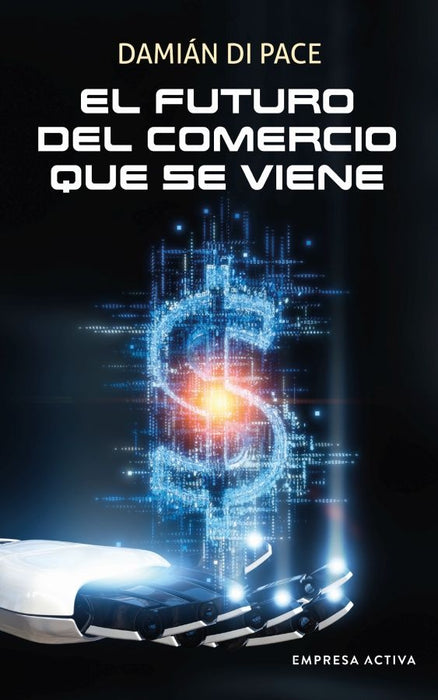 EL FUTURO DEL COMERCIO QUE SE VIENE*.. | DAMIAN   DI PACE