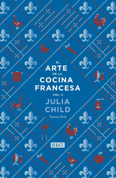 El arte de la cocina francesa. Vol 2 | Julia Child