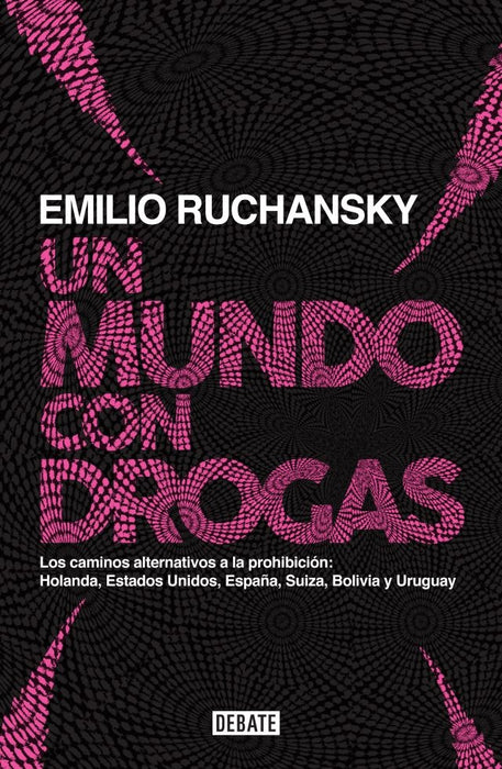 UN MUNDO CON DROGAS.. | Emilio Ruchansky