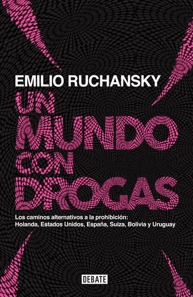 UN MUNDO CON DROGAS.. | Emilio Ruchansky