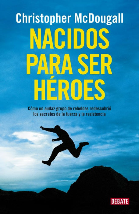 NACIDOS PARA SER HEROES | Christopher McDougall Mcdougall