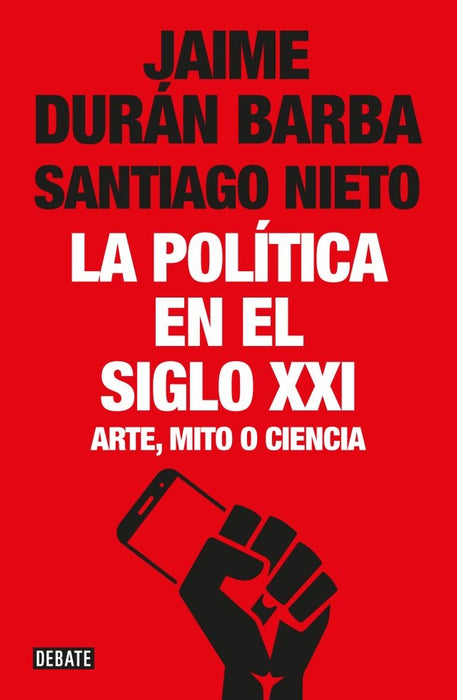 LA POLÍTICA EN EL SIGLO XXI*.. | Jaime  Duran