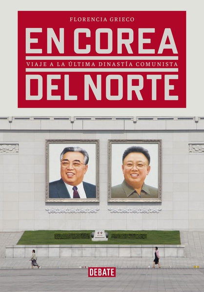 EN COREA DEL NORTE | Florencia Grieco