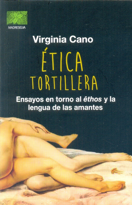 ÉTICA TORTILLERA.. | Virginia Cano