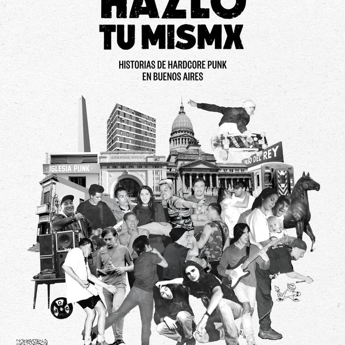 HAZLO TU MISMX. HISTORIAS DE HARDCORE PUNK |  SANABRIA  LEAL