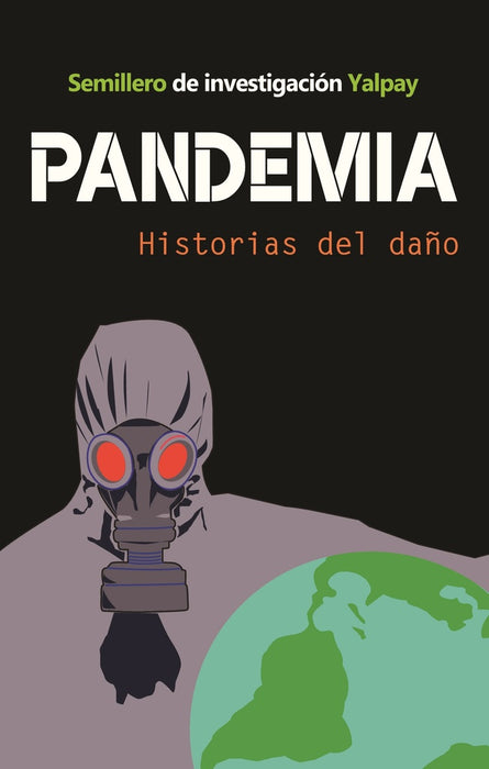 PANDEMIA. HISTORIAS DEL DAÑO.. | FRANK MOLANO CAMARGO