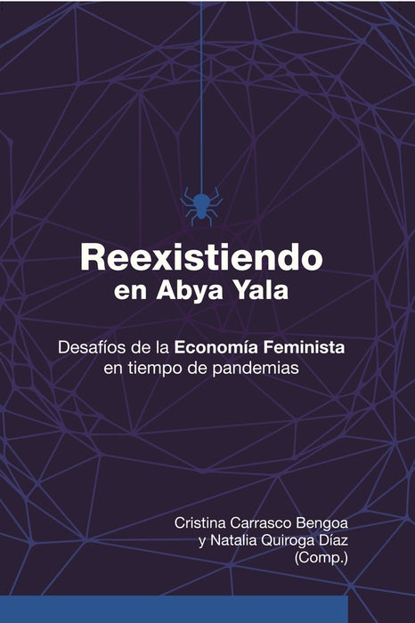 REEXISTIENDO EN ABYA YALA.. | CRISTINA  CARRASCO