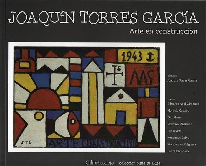 JOAQUIN TORRES GARCIA: ARTE EN CONSTUCCION  | JOAQUÍN TORRES GARCIA