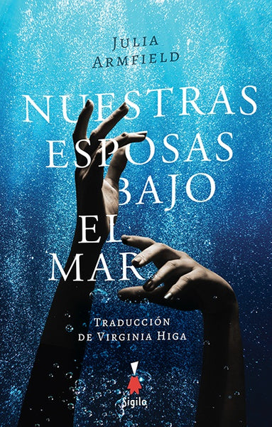 Nuestras esposas bajo el mar | Julia Armfield