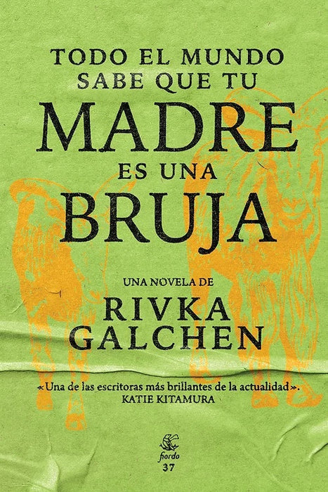 TODO EL MUNDO SABE QUE TU MADRE ES UNA BRUJA..* | RIVKA GALCHEN