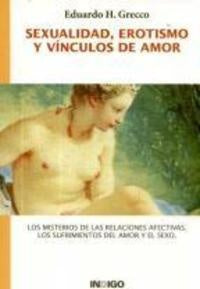 Sexualidad, erotismo y vínculos de amor | Eduardo Horacio Grecco