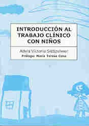 Introducción al trabajo clínico con niños | Adela Victoria Siebzehner