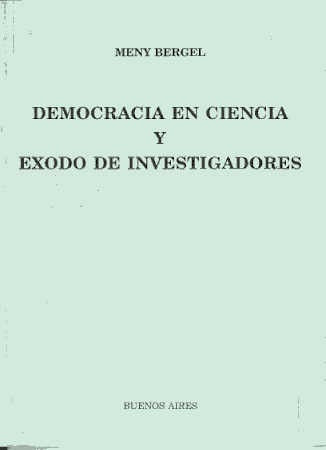 Democracia en ciencia y éxodo de investigadores | Meny Bergel