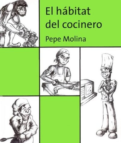 Hábitat del cocinero, El | Pepe Molina