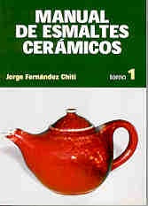 Manual de esmaltes cerámicos | Jorge Fernández Chiti