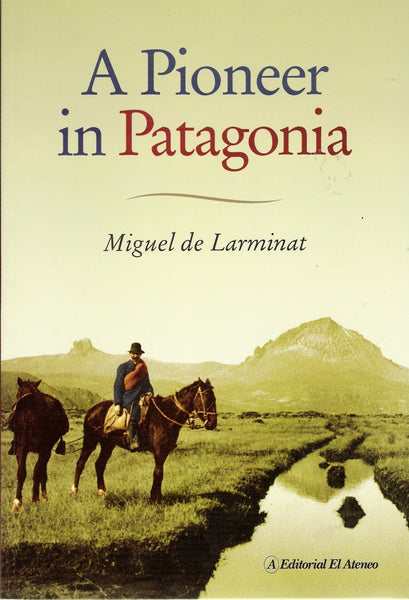 A pioneer in Patagonia | Larminat-Ginhson-Graham-Yooll