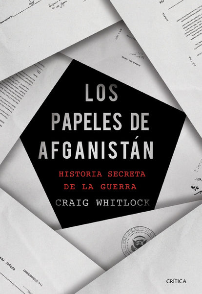 LOS PAPELES DE AFGANISTAN* | CRAIG WHITLOCK