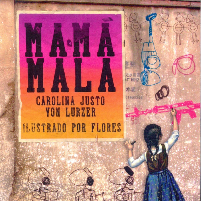 MAMA MALA.. | CAROLINA  JUSTO