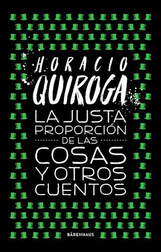 La justa proporción de las cosas y otros cuentos  | HORACIO QUIROGA