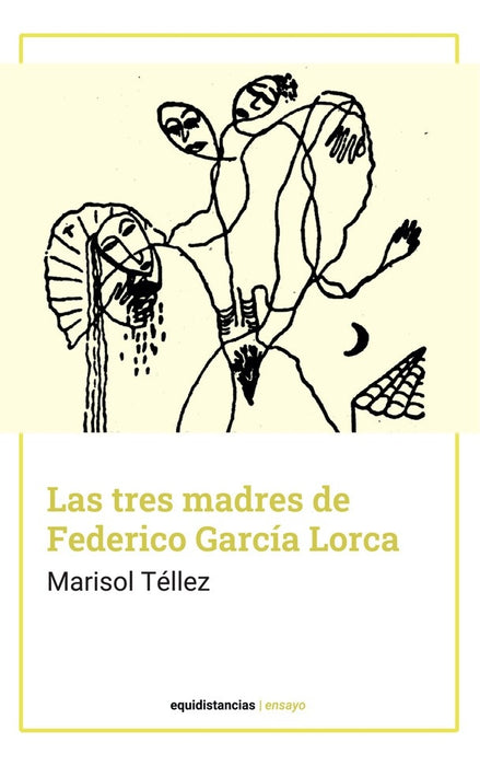 Las tres madres de Federico García Lorca | Marisol Téllez