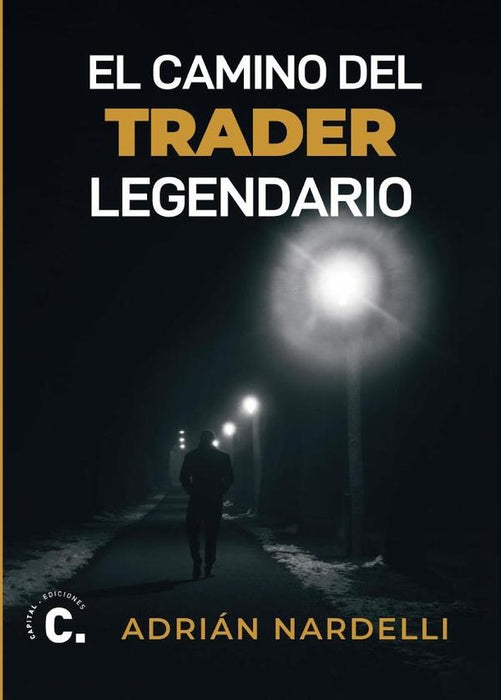 El camino del trader legendario | Adrián Nardelli