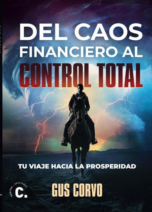 Del caos financiero al control total: tu viaje hacia la prosperidad | Gus Corvo