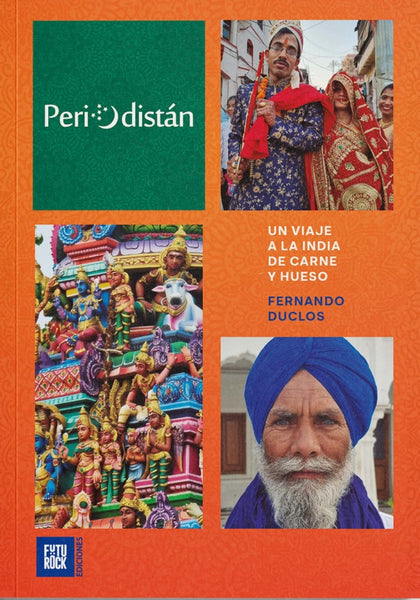 PERIODISTÁN - UN VIAJE A LA INDIA DE CARNE Y HUESO | FERNANDO DUCLOS