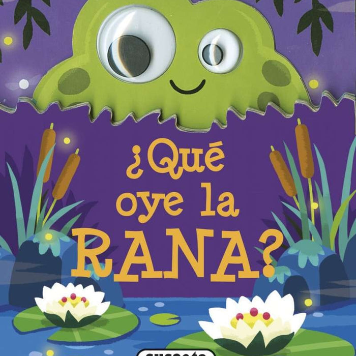 ¿Qué oye la rana? Colección ojitos maravillosos