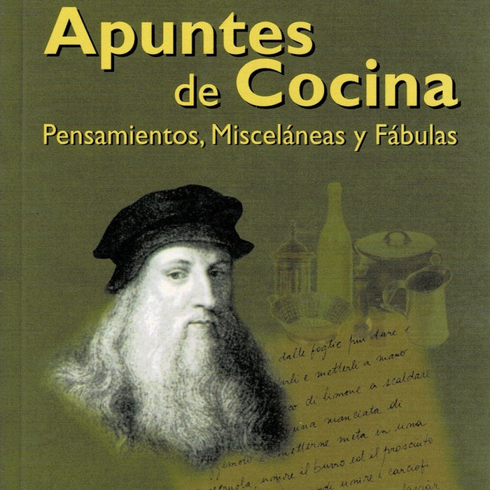 Apuntes de cocina, pensamientos, misceláneas y algunas fábulas | LEONARDO DA VINCI