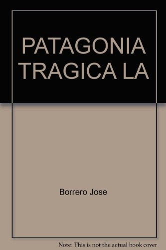 Patagonia trágica | José María Borrero