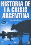 Historia de la crisis argentina | Mauricio Rojas