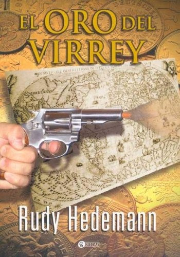 Oro del virrey, El | Rudy Hedemann