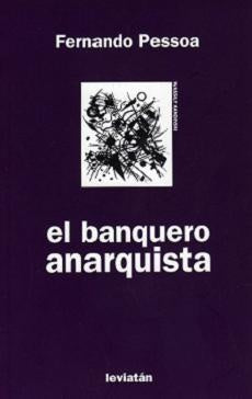 Banquero anarquista, El | Fernando Pessoa