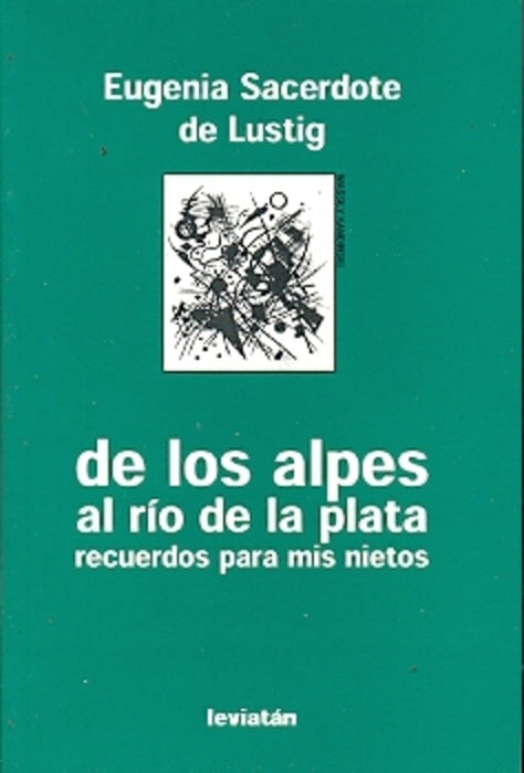 De los Alpes al río de La Plata | Eugenia Sacerlok de Lustig