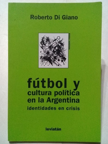 Fútbol y cultura política en la Argentina | Roberto Di Giano