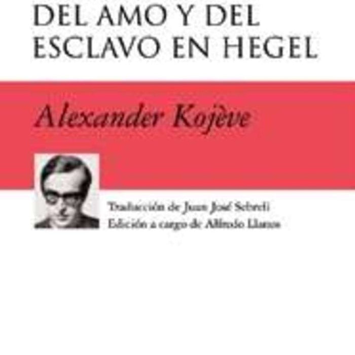 La dialéctica del amo y del esclavo en Hegel | Kojève, Sebrelli