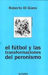 El fútbol y las transformaciones del Peronismo | Roberto Di Giano