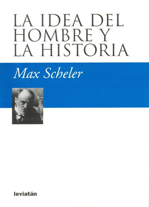 La idea del hombre y la historia | Max Scheler