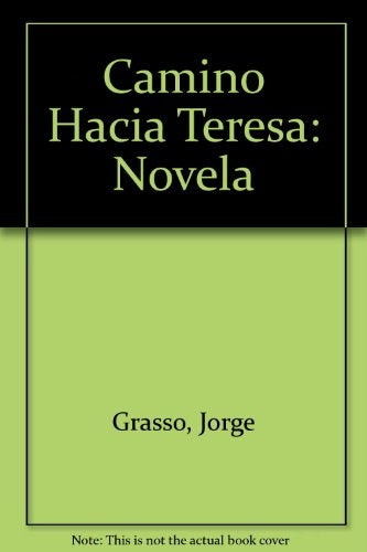 Camino hacia Teresa | Jorge Grasso