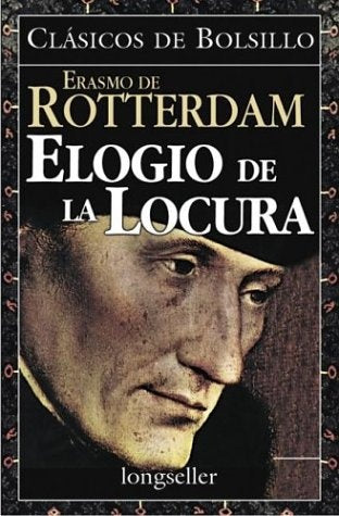 ELOGIO DE LA LOCURA* | Erasmode Rotterdam