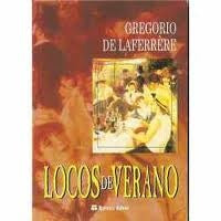 LOCOS DE VERANO* | Gregorio de Laferrère