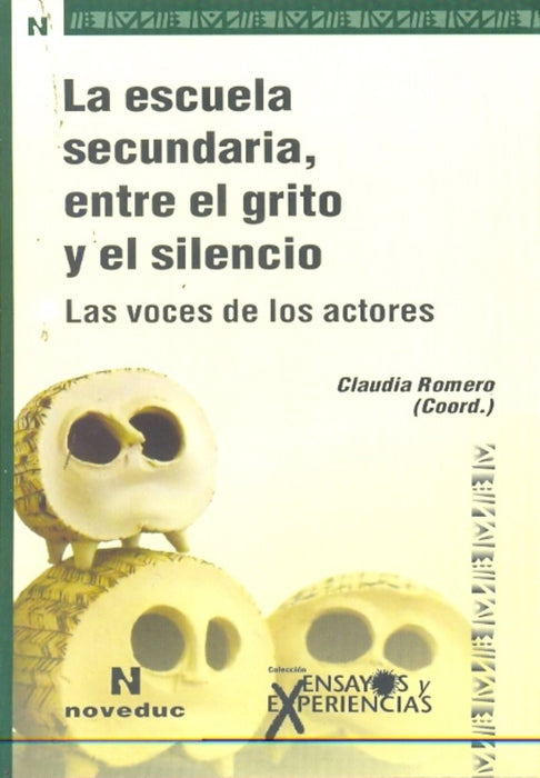 ESCUELA SECUNDARIA, ENTRE EL GRITO Y EL SILENCIO.. | Claudia Romero